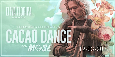 Imagem principal de ELEVA FLORIPA APRESENTA: CACAO DANCE COM MOSE | CEREMONY & CELEBRATION