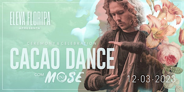 ELEVA FLORIPA APRESENTA: CACAO DANCE COM MOSE | CEREMONY & CELEBRATION