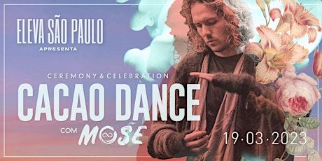 Imagem principal do evento ELEVA SÃO PAULO APRESENTA: CACAO DANCE COM MOSE | CELEBRATION & CEREMONY