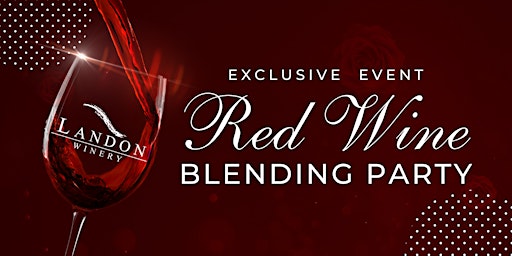 Red Wine Blending Party at Landon Winery McKinney