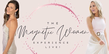 The Magnetic Woman Experience LIVE