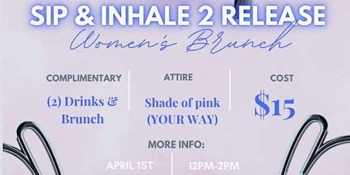 Sip and Inhale 2 Release Women's Brunch