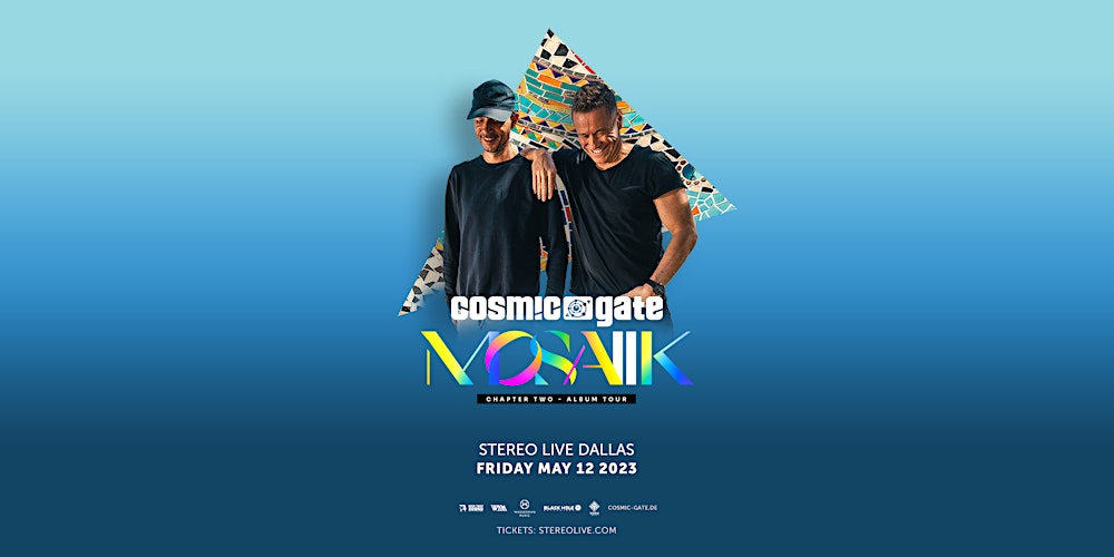 COSMIC GATE - MOSAIIK CHAPTER TWO TOUR - Stereo Live Dallas