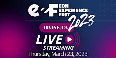 EON Experience Fest - California 2023 - Live Streaming