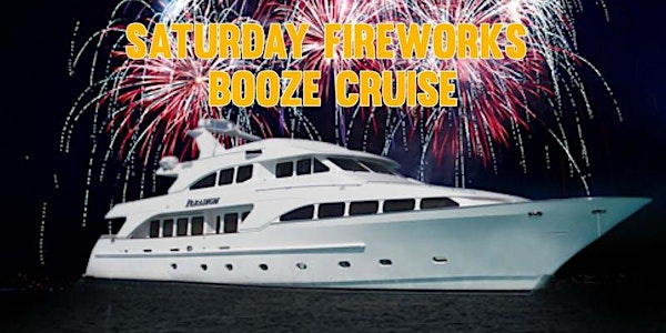 Standby Tickets for the Saturday Fireworks Booze Cruise on June 16th!