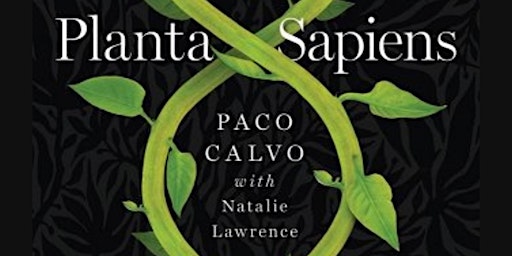 Understanding Plant Intelligence with Paco Calvo and Natalie Lawrence