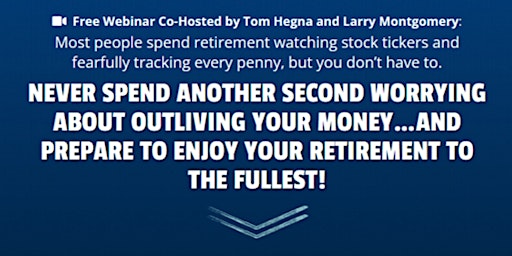 Secrets to "Worry Free Spending in Retirement" revealed in 40 minutes.
