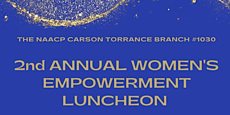 NAACP Carson Torrance 2nd Annual Women’s History Empowerment Luncheon