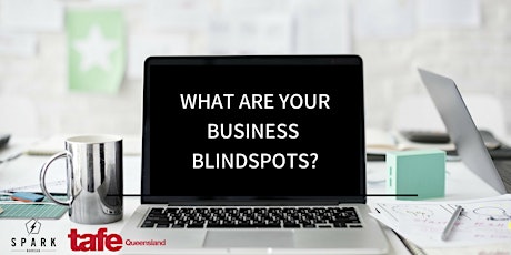 WHAT ARE YOUR BUSINESS BLIND SPOTS? primary image