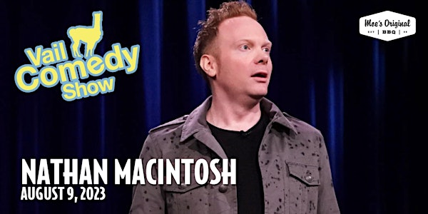 Vail Comedy Show (Eagle, CO) - August 9, 2023 - Nathan Macintosh