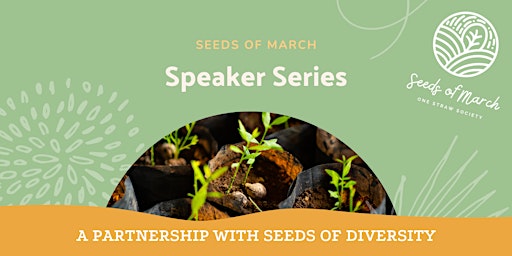 Seeds of March- Seeds of Diversity Speaker Series