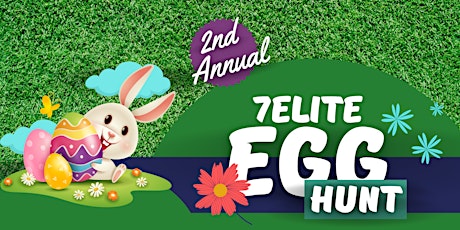 2nd Annual 7Elite Community Egg Hunt primary image