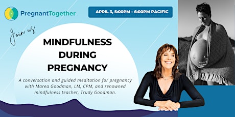 Mindfulness During Pregnancy with Trudy Goodman