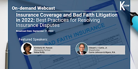 Recorded Webcast: Insurance Coverage and Bad Faith Litigation in 2022