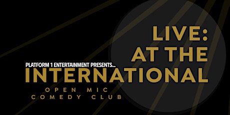 LIVE: AT THE INTERNATIONAL OPEN MIC COMEDY