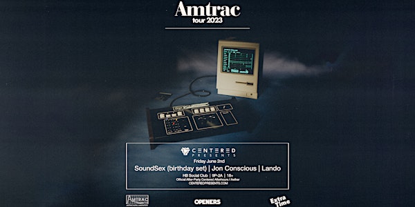 CENTERED PRESENTS, AMTRAC [EXTRA TIME TOUR 2023]
