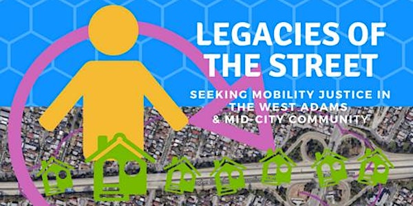 Legacies of the Street: Seeking Mobility Justice in the West Adams & Mid-City Community