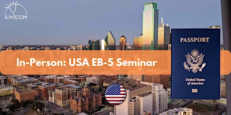 Hauptbild für In Person USA EB-5 Seminar - Dallas
