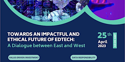 Towards an ethical and impactful EdTech: A dialogue between East and West