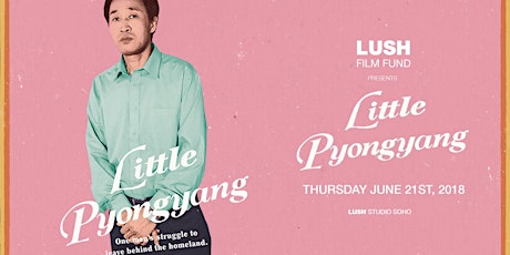 Lush Film Fund presents... Little Pyongyang  primary image