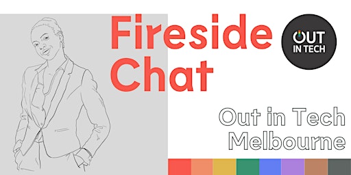 Out in Tech Melbourne | Fireside Chat (Date change!)