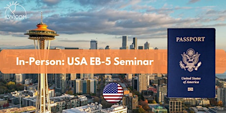 Hauptbild für In Person USA EB-5 Seminar - Seattle