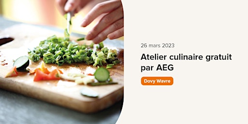 Atelier culinaire gratuit par AEG le 26/3 - Dovy Wavre