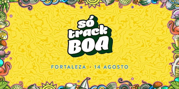 Só Track Boa - Fortaleza