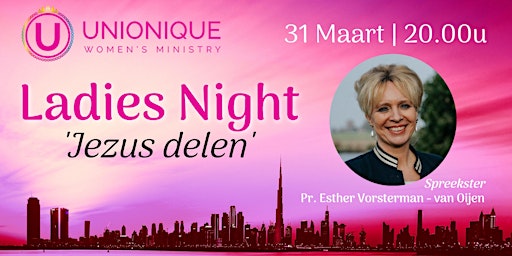 Unionique Ladies Night - Pr. Esther Vorsterman van