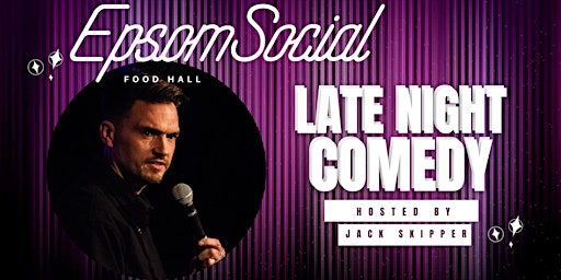 Epsom Social's Late Night Comedy- Surrey's New Comedy Club
