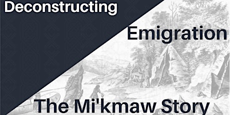 Deconstructing Emigration: The Mi'Kmaw Story