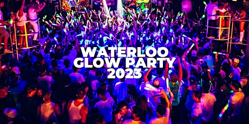 TONIGHT: Waterloo Glow Party @ Phil's