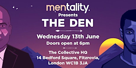 MENTALITY presents The Den primary image