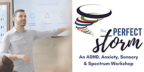 The Perfect Storm: Hope and Solutions for ADHD,Anxiety, Sensory & Spectrum