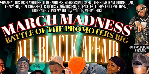 #MARCH MADNESS -CLT- " BATTLE OF THE PROMOTERS" ALL BLACK AFFAIR MARCH 25th