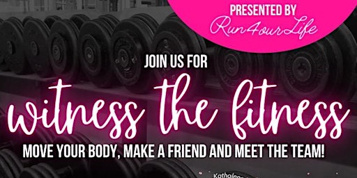 Witness the Fitness hosted by Run 4our Life