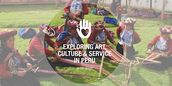 Exploring Art, Culture and Service in Peru - Summer 2019