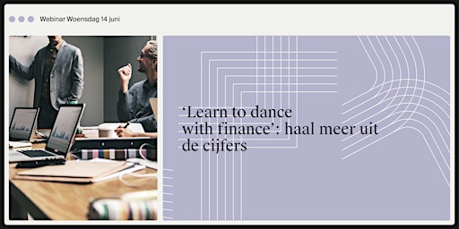Learn to dance with finance: haal meer uit de cijfers primary image