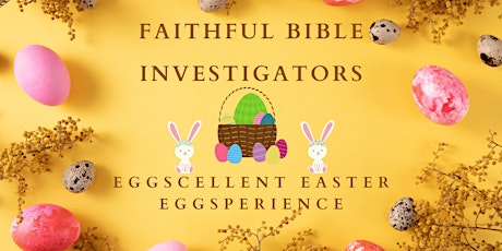 F.B.I 'EGGSCELLENT EASTER EGGSPERIENCE' 2023 primary image