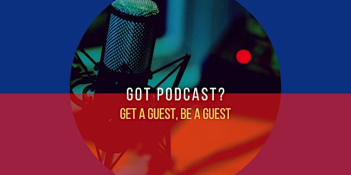 Podcast Get A Guest/Be A Guest