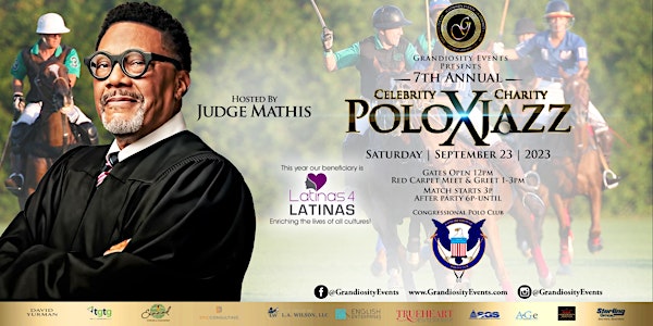 Grandiosity Events 7th annual celeb PoloXJazz•hosted by Judge Mathis