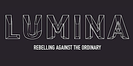 LUMINA 2023 | Rebelling Against the Ordinary