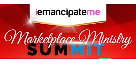 iEmancipateMe MARKETPLACE MINISTRY Summit primary image