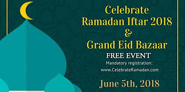 Celebrate Ramadan Iftar & Grand Eid Bazaar 2018