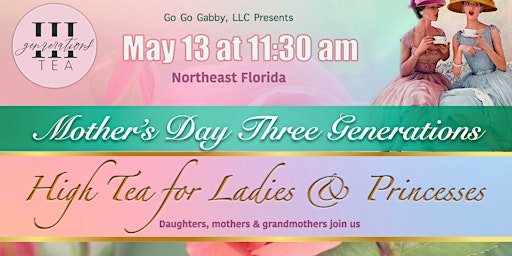 Three Generations Mother’s Day & Princess Tea