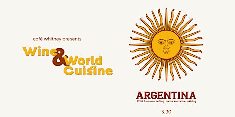 Imagen principal de Café Whitney presents Wines & World Cuisines - Argentina