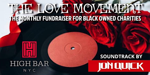 The Love Movement: The Monthly Fundraiser for Black Owned Charities