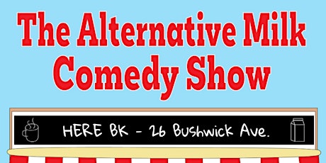 The Alternative Milk Comedy Show