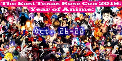 East Texas Rose Comic Con 2018 Year Of Anime Tyler October Frida