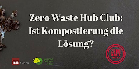 Hauptbild für Zero Waste HubClub: Ist Kompostierung die Lösung?